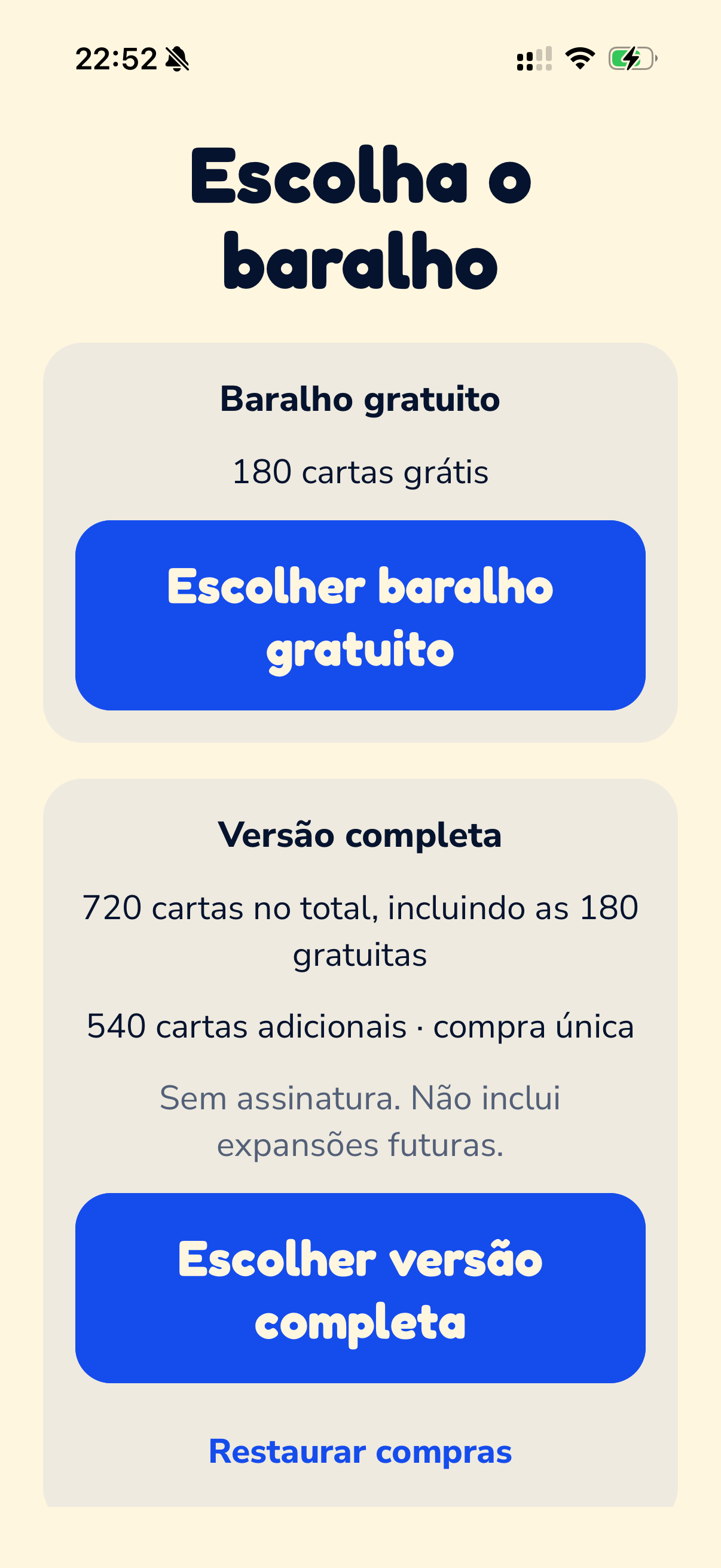 Escolha entre o baralho gratuito de 180 cartas e a versão completa, com 720 cartas no total.